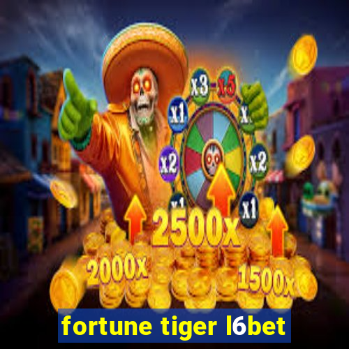 fortune tiger l6bet